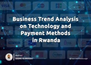 Business Trend Analysis on Technology and Payment Methods in Rwanda