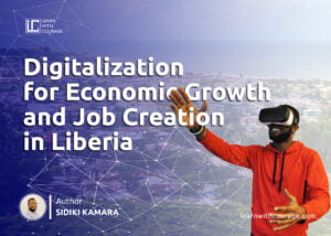 Digitalization for Economic Growth and Job Creation in Liberia